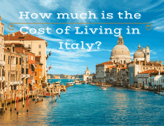 How much is the Cost of Living in Italy Italy Travel Guide