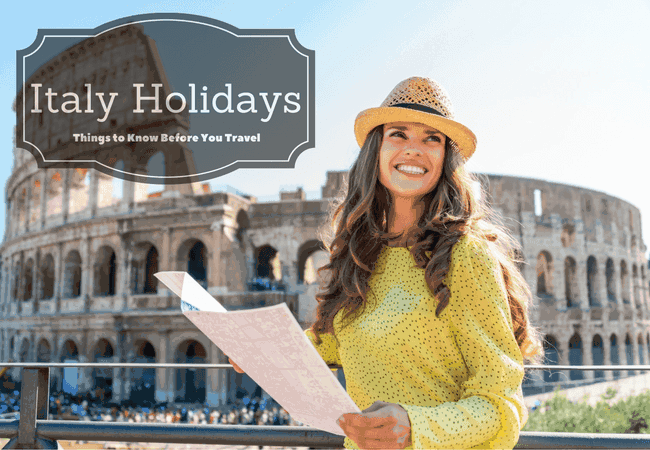Italy Holidays – Things to Know Before You Travel